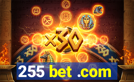 255 bet .com